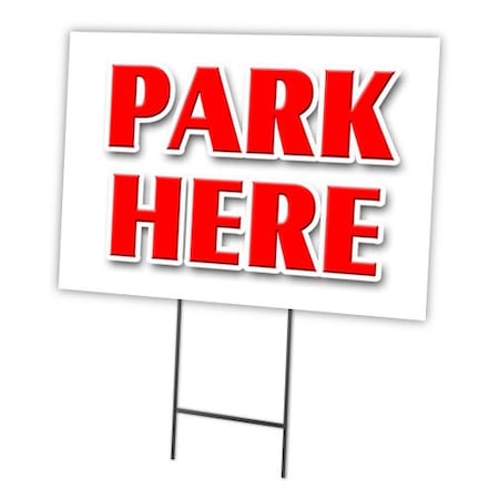 Signmission Park Here Yard Sign & Stake outdoor plastic coroplast window, 16" x 12", C-1216-DS-Park Here C-1216-DS-Park Here